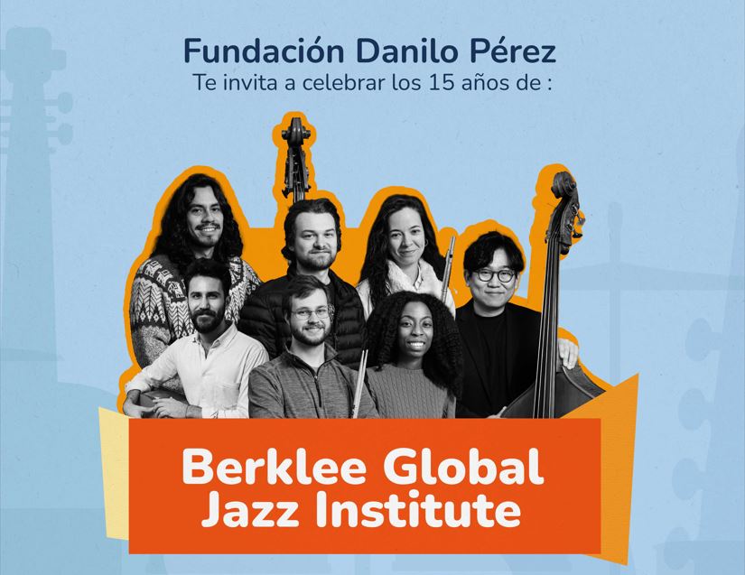 El Berklee Global Jazz Institute fundado por el panameo Danilo Prez celebra su 15 aniversario con gira de eventos en Panam